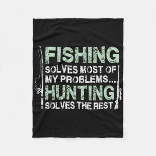 Funny Fishing Hunting Shirts For Men Hunters And F Fleece Blanket