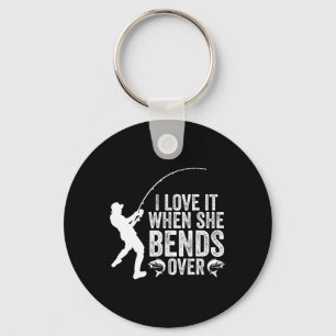 Funny Fishing I Love It When She Bends Over Fisher Key Ring