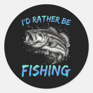 Funny Fishing I'd Rather Be Fishing B Fisherman Me Classic Round Sticker