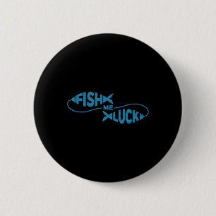 Funny Fishing Luck Fisherman Fish Me Luck 6 Cm Round Badge