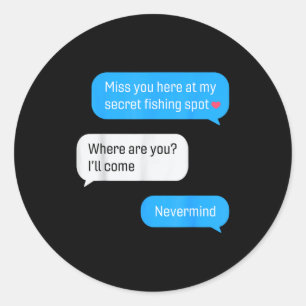 Funny Fishing Message Humor Fisher Gift Dad Father Classic Round Sticker