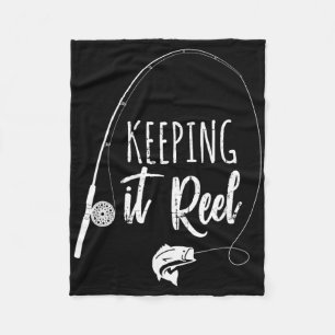 Funny Fishing Pole Keeping It Reel Joke Gift Fleece Blanket
