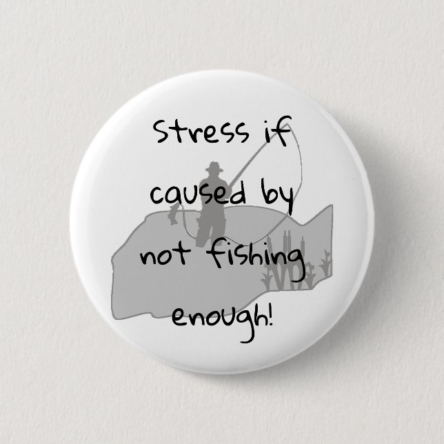 Funny Fishing Quote Button (Front)