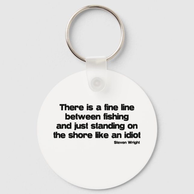 Funny Fishing quote Key Ring (Front)