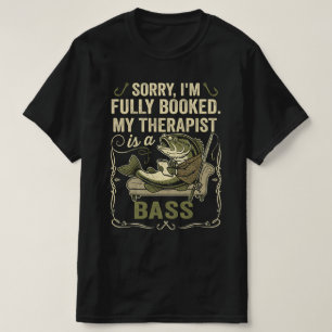 Funny Fishing Quote My Therapist Is A Bass Gift T-Shirt