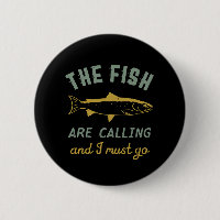 Funny Fishing Quote The Fish Are Calling I Must Go