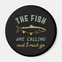Funny Fishing Quote The Fish Are Calling I Must Go