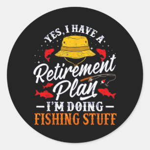 Funny Fishing Retirement Plan Fisherman Humour Men Classic Round Sticker