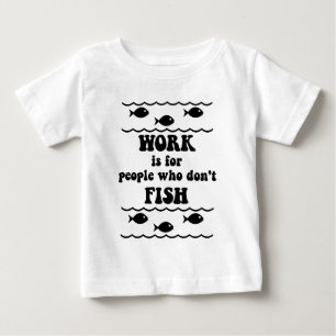 Funny fishing saying baby T-Shirt