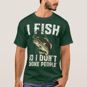 Funny Fishing Saying Men Women 1283 T-Shirt