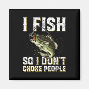 Funny Fishing Saying Men Women Magnet
