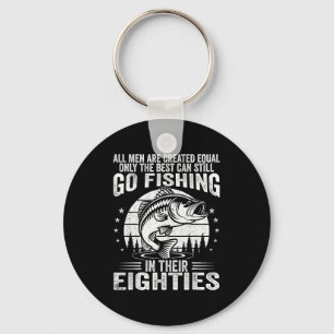 Funny Fishing Sayings For Men In Their Eighties Fi Key Ring