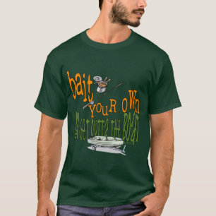 Funny Fishing Shirt Fishing Humour Fishing Bait