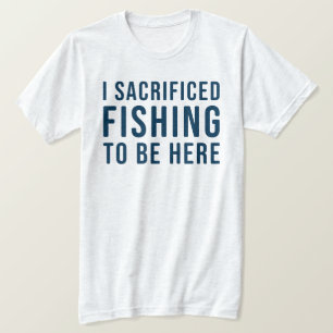 Funny Fishing Shirt for Men and Women