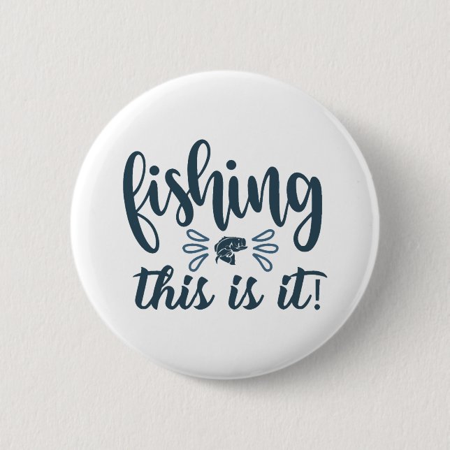 Funny Fishing Shirt with slogan 6 Cm Round Badge (Front)