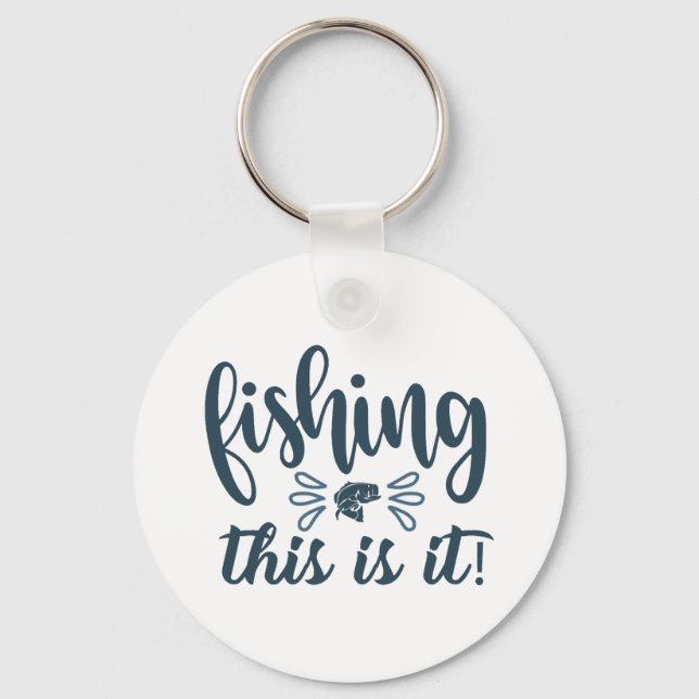 Funny Fishing Shirt with slogan Key Ring (Front)