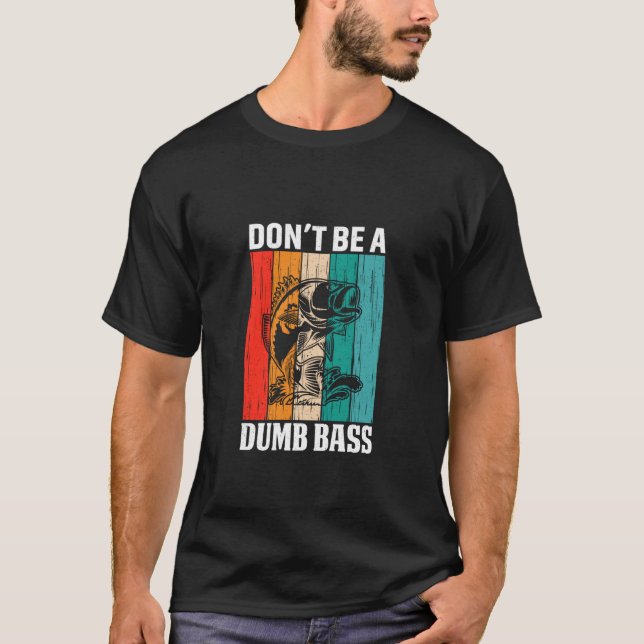 Funny Fishing Shirts for Men Fisherman Dont Be a D (Front)