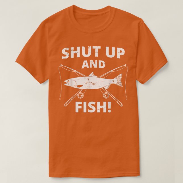 Funny Fishing  Shut Up And Fish  Fishing  T-Shirt (Design Front)