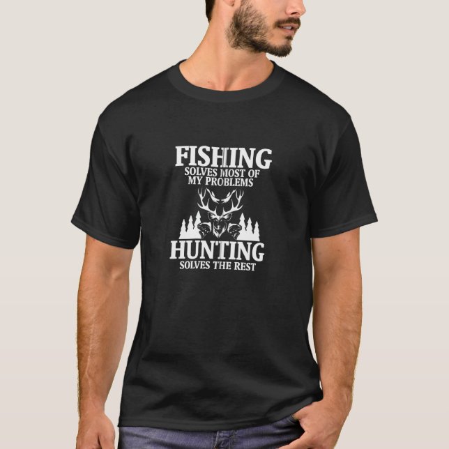 Funny Fishing Solves Most Of My Problems Hunting T T-Shirt (Front)