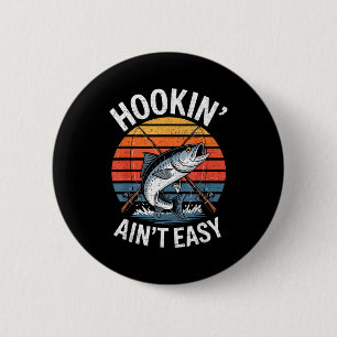 Funny Fishing Vintage Hookin' Ain't Easy Fisherman 6 Cm Round Badge