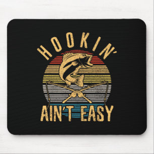 Funny Fishing Vintage Hookin' Aint Easy Fisherman Mouse Pad