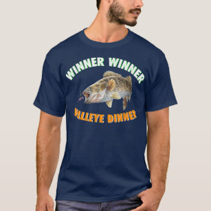 Funny Fishing  WINNER WINNER WALLEYE DINNER Fish F T-Shirt