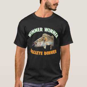 Funny Fishing WINNER WINNER WALLEYE DINNER Fish Fr T-Shirt