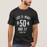 Funny Fitness 50s Birthday 50 Years Old 50s Birthd T-Shirt<br><div class="desc">Funny Fitness 50s Birthday 50 Years Old 50s Birthday</div>