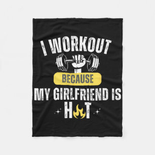 Funny Fitness Gym I Workout Because My Girlfriend Fleece Blanket