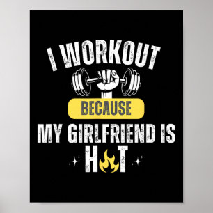 Funny Fitness Gym I Workout Because My Girlfriend  Poster