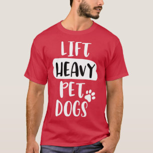 Funny Fitness Women And Men Dog Lovers Gift For Mo T-Shirt