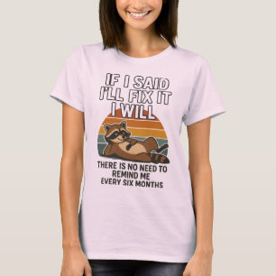 Funny Fix It Quote with Racoon T-Shirt