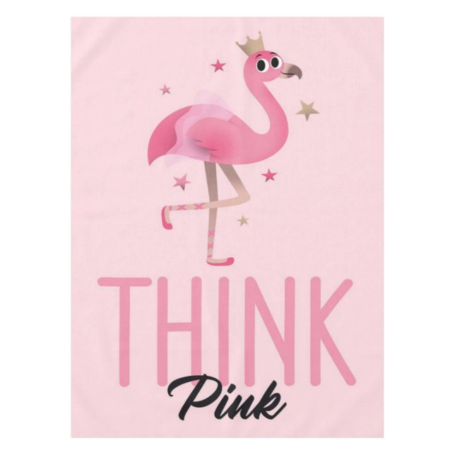 Funny Flamingo Lovers | Cute Flamingo Think Pink Tablecloth (Front)