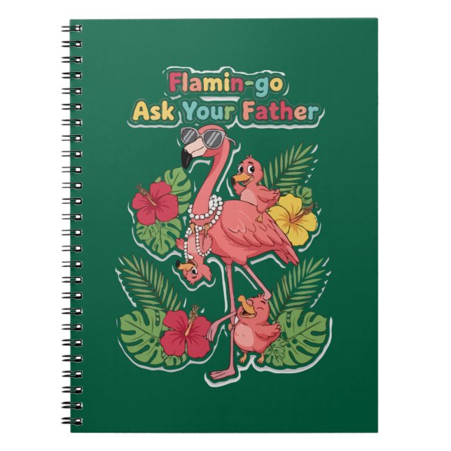 Funny Flamingo Mum Ask Your Father Retro Tropical  Notebook (Front)