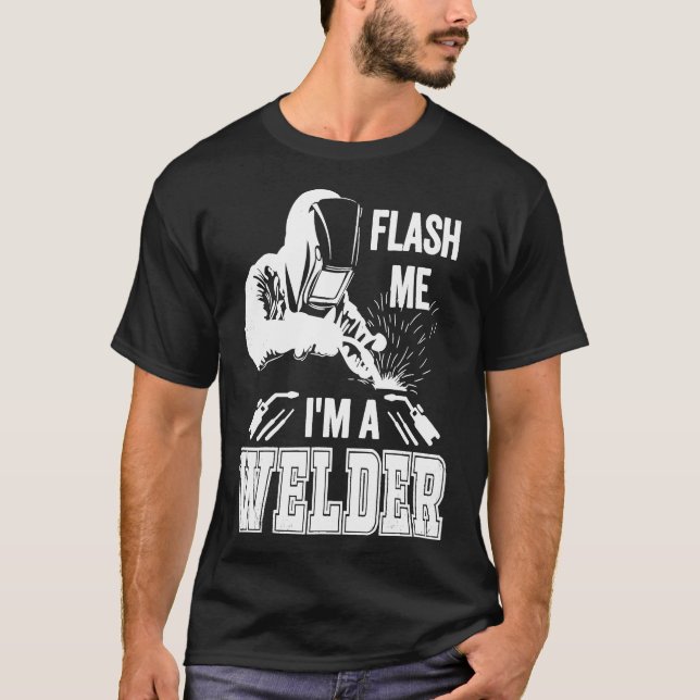 Funny Flash Me I Am A Welder Tshirt For Men Weldin (Front)