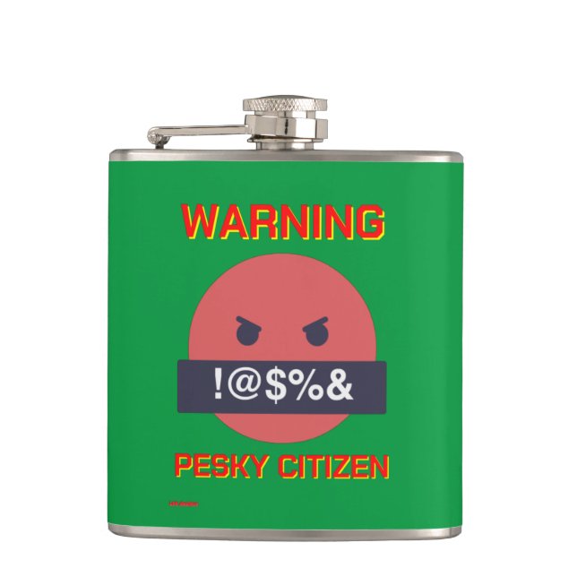 funny flask  "WARNING PESKY CITIZEN" (Front)