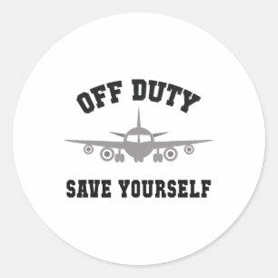 Funny Flight Attendant Off Duty Save Yourself Girl Classic Round Sticker