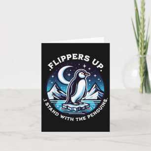 Funny Flippers Up I Stand With The Penguins Card
