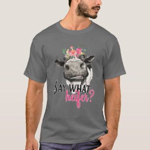 Funny Floral Highland Cow Say What Heifer Cow Love T-Shirt