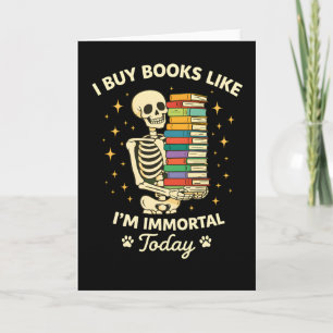 funny floral skeleton Buy Books Like I'm Immortal Card