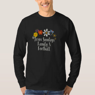 Funny Flowers Graphic Jesus Sundays Family & Footb T-Shirt
