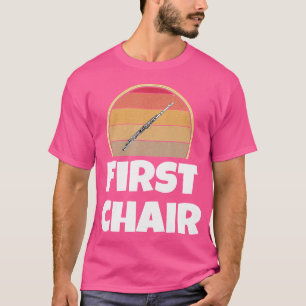 Funny Flute Player First Chair Gifts Band Shirt Or