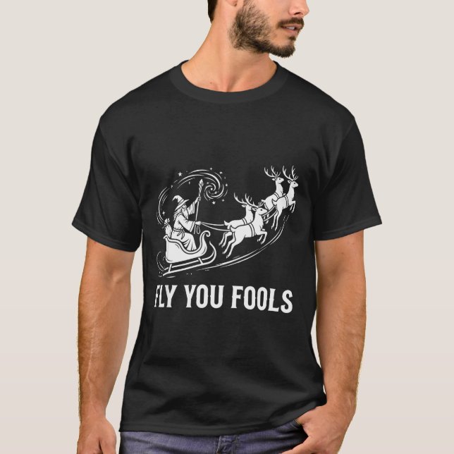 Funny Fly You Fools Santa Sleigh Reindeer Christma T-Shirt (Front)