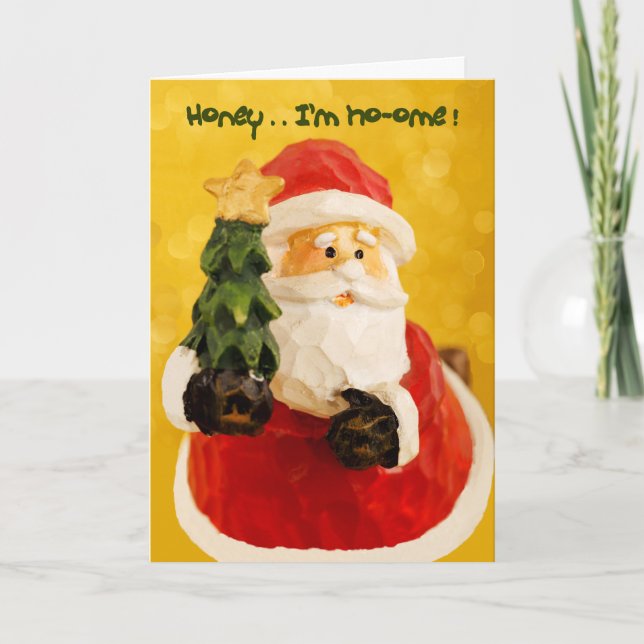 Funny Folk Art Santa Honey I'm Home Christmas Holiday Card (Front)
