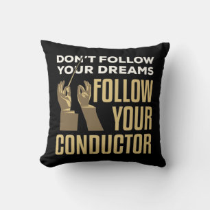 Funny Follow Your Conductor Orchestra Leader Cushion