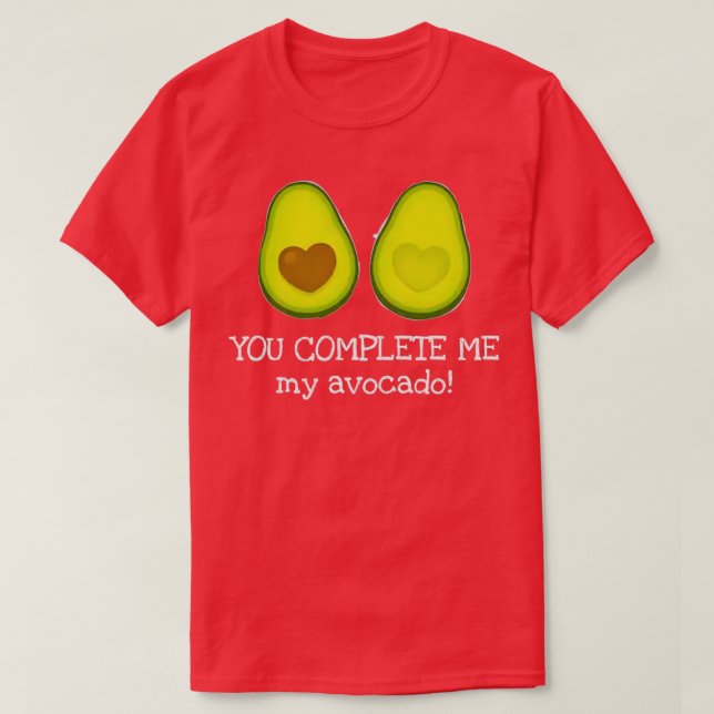 funny food avocat avocado you complete me T-Shirt (Design Front)