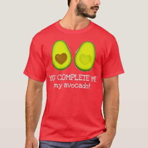 funny food avocat avocado you complete me T-Shirt