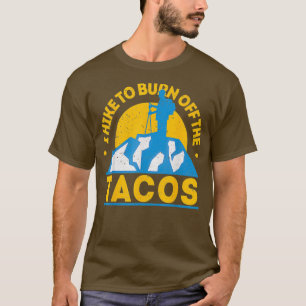 Funny Food Hiking Gift I Hike To Burn Off The T-Shirt