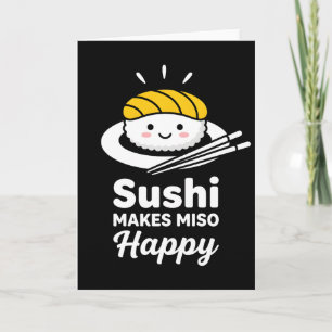 funny food lover Japanese Sushi Makes Miso Happy Card