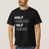 Funny Food Quote Half Human Half Ramen